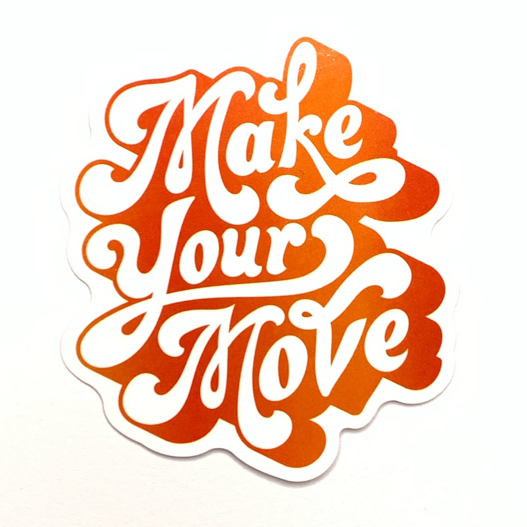 Make Your Move Vinyl Sticker